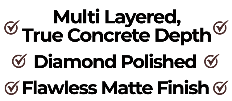 Multi Layered, True Concrete Depth